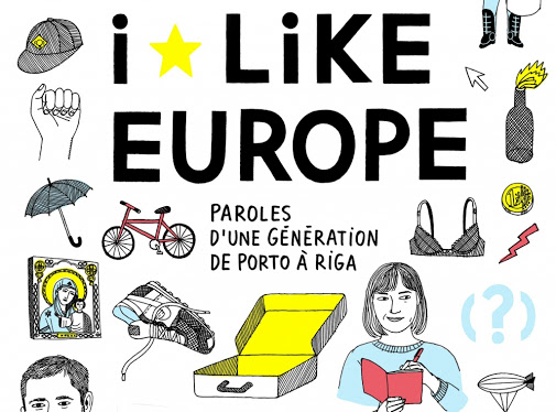 I Like Europe - Paroles d'une génération de Porto à Riga