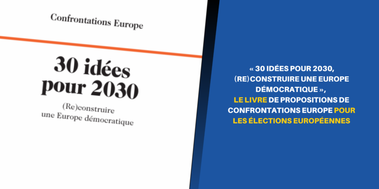 « 30 idées pour 2030 », le livre de Confrontations Europe pour les élections européennes de 2024
