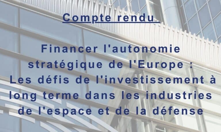 Financer l&rsquo;autonomie stratégique de l&rsquo;Europe : Les défis de l&rsquo;investissement à long terme dans les industries de l&rsquo;espace et de la défense