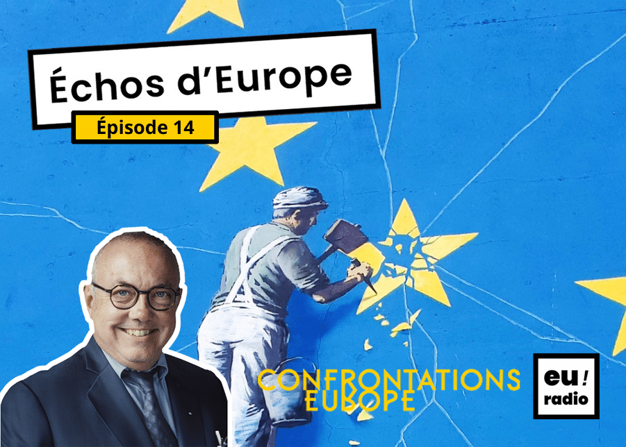 Podcast | Euradio : « Échos d’Europe » – épisode 14