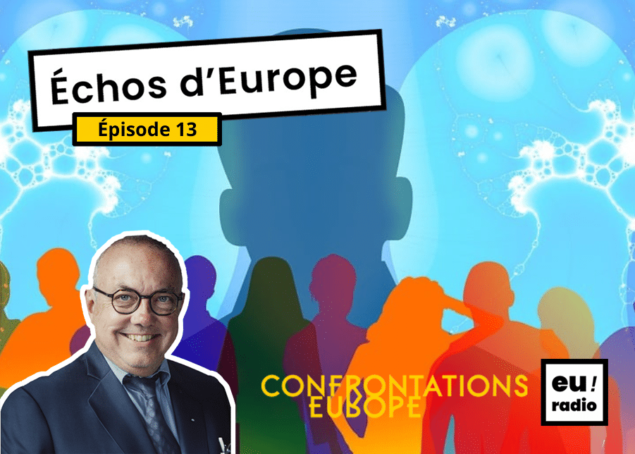 Podcast | Euradio : « Échos d’Europe » – épisode 13