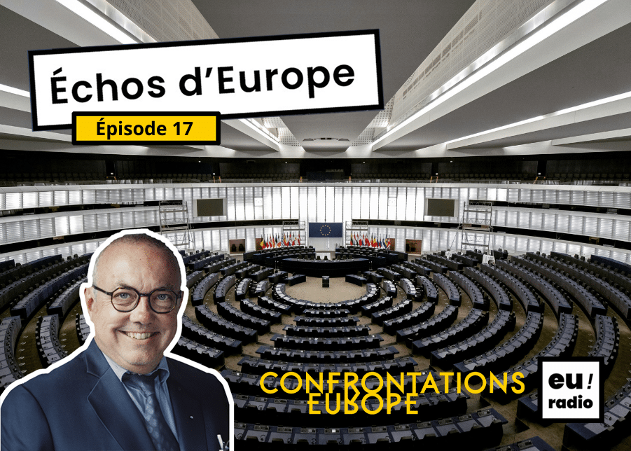 Podcast | Euradio : « Échos d’Europe » – épisode 17