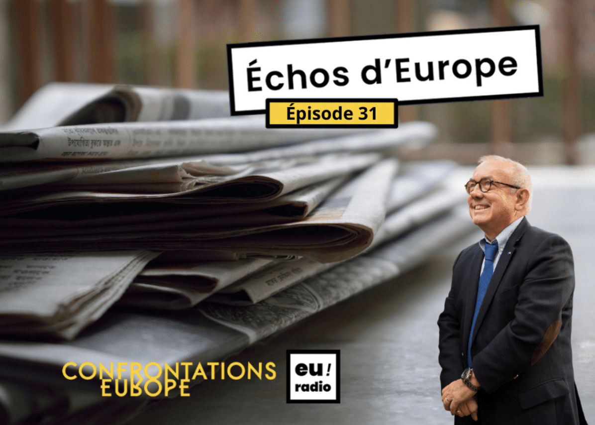Podcast | Euradio : « Échos d’Europe » - épisode 31