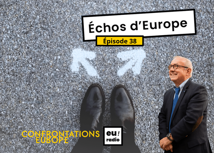 Podcast | Euradio : « Échos d’Europe » - épisode 38