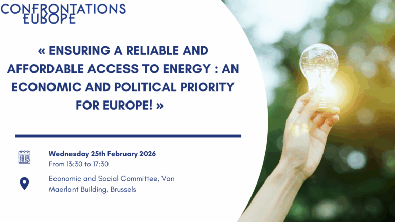 Ensuring a reliable and affordable access to energy : an economic and political priority for Europe!