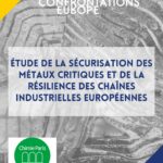 20260706 Etude de la sécurisation des métaux critiques et de la résilience des chaînes d&rsquo;industries européennes
